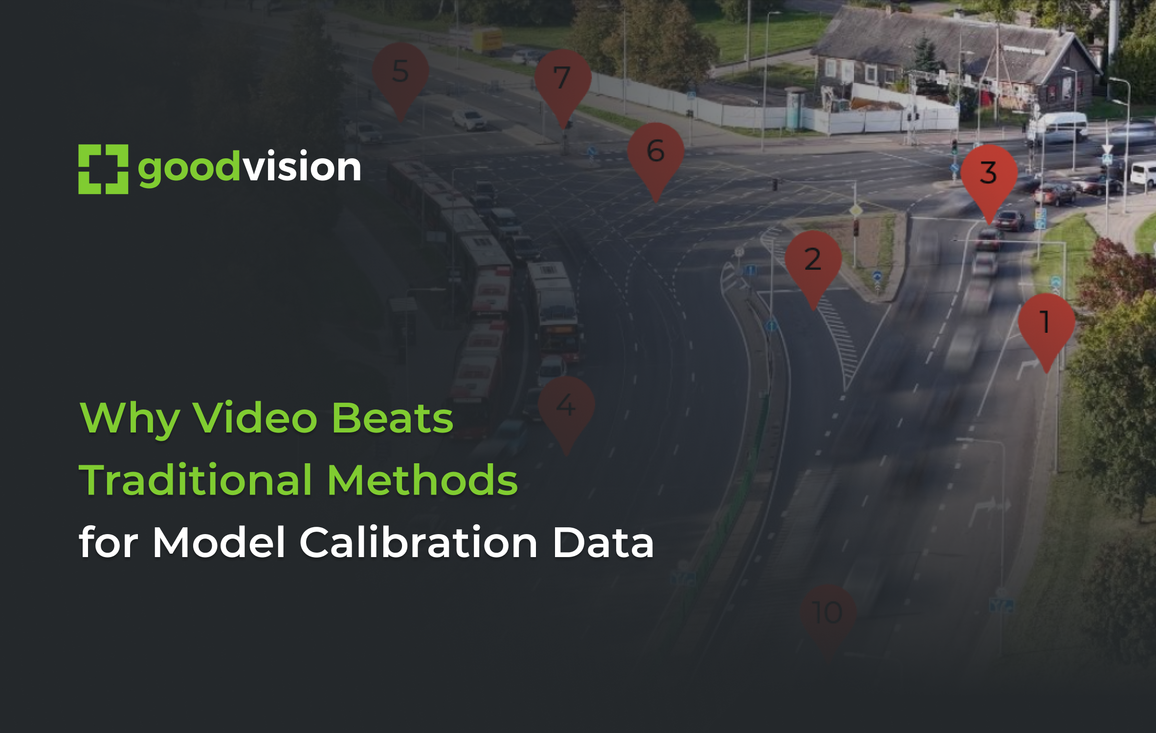 Traffic model calibration data extracted from video footage with GoodVision Video Insights